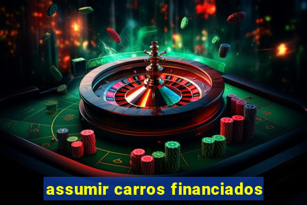 assumir carros financiados